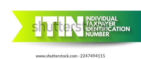 ITIN - Individual Taxpayer Identification Number is a United States tax processing number issued by the Internal Revenue Service, acronym text concept background