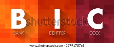 BIC Bank Identifier Code - SWIFT Address assigned to a bank in order to send automated payments quickly and accurately, acronym text concept background