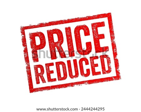 Price Reduced is a phrase used in retail or real estate to indicate that the cost of a product or property has been lowered from its previous level, text concept stamp