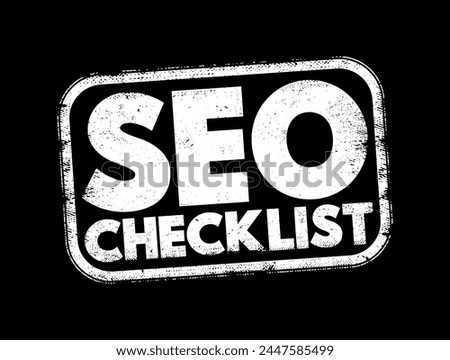 SEO Checklist - a list of tasks, strategies, or guidelines aimed at optimizing a website's visibility and ranking in search engine results pages, text concept stamp