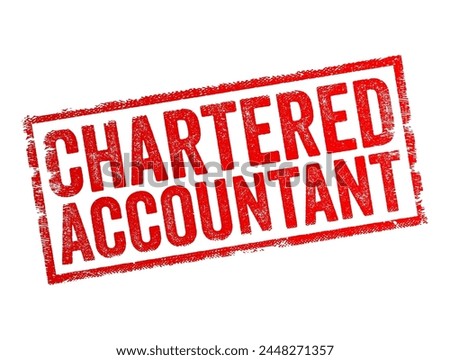 Chartered Accountant is a professional accountant who has earned qualification through academic study, practical training, and passing a series of rigorous examinations, text concept stamp