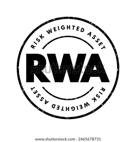 RWA Risk Weighted Asset - bank's assets or off-balance-sheet exposures, weighted according to risk, acronym text concept stamp