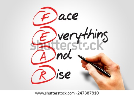 Face Everything And Rise (FEAR), business concept acronym