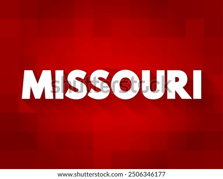 Missouri is a landlocked state in the Midwestern region of the United States, text concept background