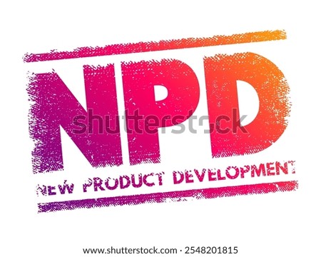 NPD New Product Development - complete process of bringing a new product to market, acronym concept stamp