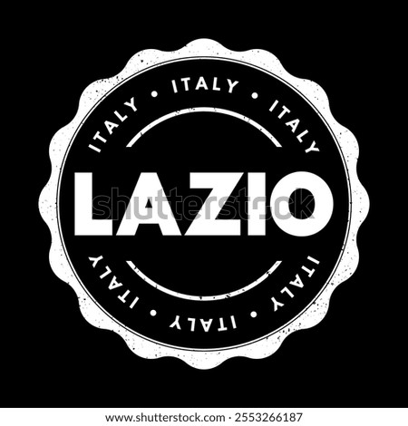 Lazio - is one of the 20 administrative regions of Italy, situated in the central peninsular section of the country, text concept stamp