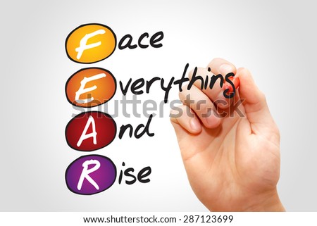 Face Everything And Rise (FEAR), business concept acronym