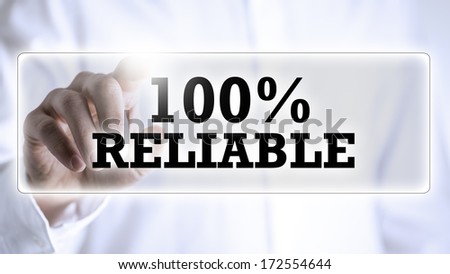 Businessman pressing a navigation bar on a virtual screen or interface with the words 100 percent Reliable conceptual of quality and reliability of consumer goods or services purchased on the internet