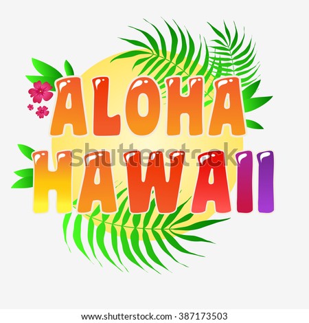 Aloha Hawaii. Summer Background. Typography Art. Inspirational Summer ...