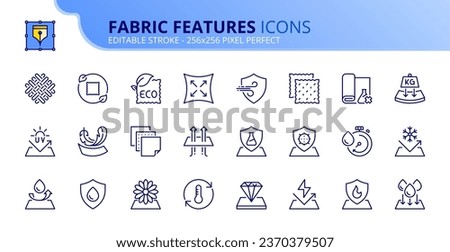 Line icons about fabric features. Contains such icons as membrane, waterproof, windproof, elastic, breathable and resistence. Editable stroke. Vector 256x256 pixel perfect.