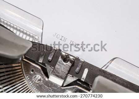 Typewriter closeup shot, concept of join us