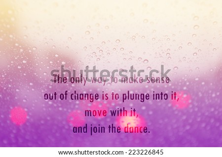 life journey quote. Inspirational quote on water drop on glass background. Motivational background.