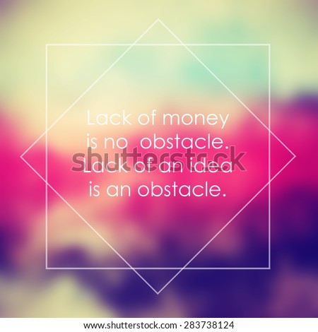 Inspirational Motivational Life Quote on Abstract Blur Background Design.