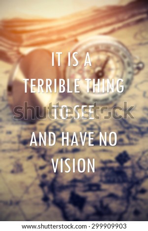 Inspiration Motivational Life Quote on Blurred Vintage Map and compass and old book Background Design.