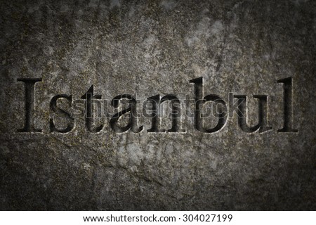 Engraving spelling the city Istanbul on textured old surface