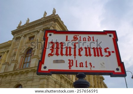 WIEN, AUSTRIA, JANUARY 4, 2015: sign museums platz erected in front of the natural sciences museum in wien.