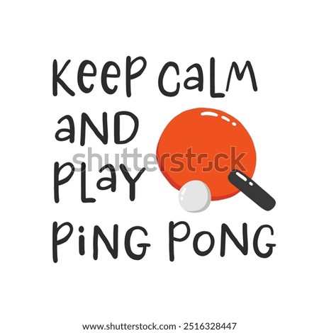 Ping pong slogan. Hand drawn illustration with typography. Racket silhouette and ball for playing table tennis. Stylized lettering sport symbol. Poster template, banner design element.
