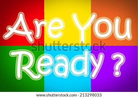 Are You Ready Concept text