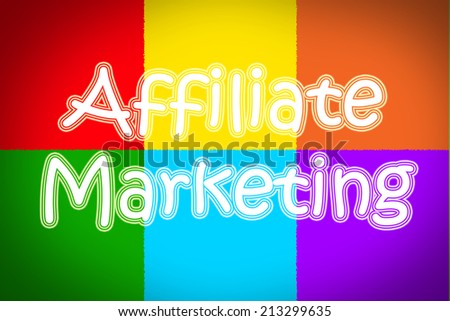 Affiliate Marketing Concept text on background