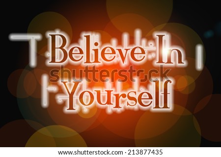 Believe in yourself word on vintage bokeh background, concept sign idea