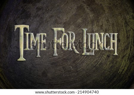 Time For Lunch Concept text on background