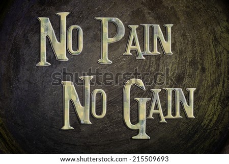 No Pain No Gain Concept text on background