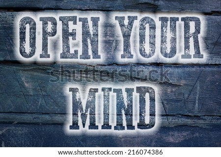 Open Your Mind Concept text on background