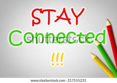 Stay Connected Concept text on background idea