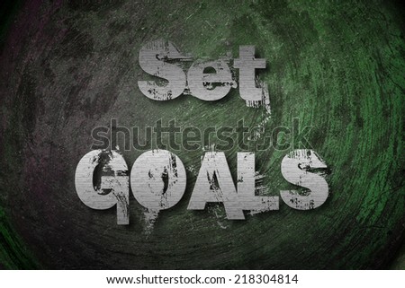 Set Goals Concept text on background