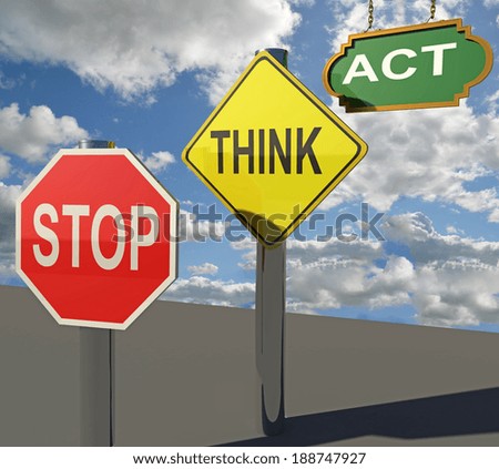 stop think act - traffic sign - sky and clouds