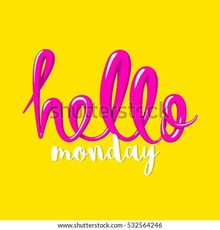 Hello Monday Calligraphy Phrase Poster. Bright Pink Yellow And White ...