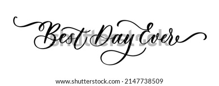 Similar – Image, Stock Photo Best day ever Day