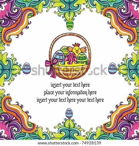 Holiday Easter Frame with white space for your text or info: Traditional basket with colorful painted easter eggs \'s, cute chickens. Floral elements like flowers and plants to celebrate Spring