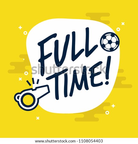 Full-time sign for football or soccer game. Flat vector on yellow background.