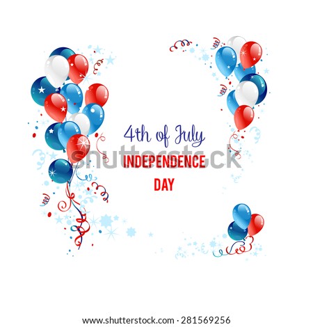 Independence day background with balloons. Holiday patriotic card for Independence day, Memorial day, Veterans day, Presidents day and so on.