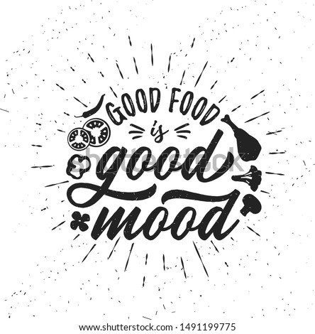 Good Food Is Good Mood. Hand drawn typography poster. Inspirational vector typography. Vector calligraphy.