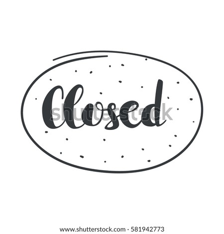 Closed inscription. Vector calligraphy isolated. 