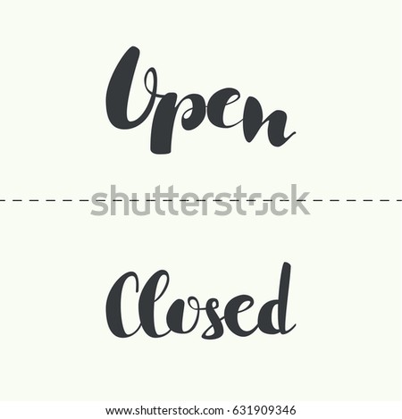 Closed, open inscription. Vector calligraphy isolated. Hand drawn  lettering.
