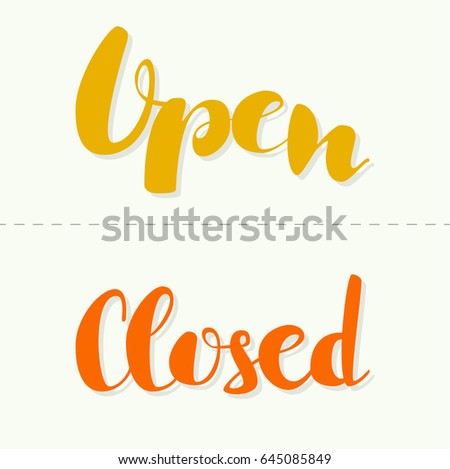 Closed, open inscription. Vector calligraphy isolated. Hand drawn lettering. 