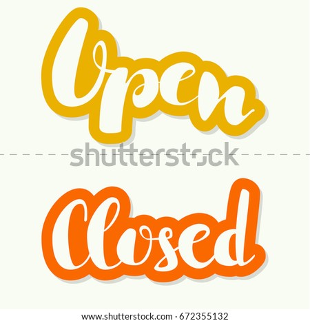 Closed, open inscription. Vector calligraphy isolated. Hand drawn  lettering. 