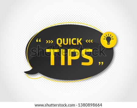 Helpful tricks with useful information for website or blog post. Quick tips. Black speech bubble with text and quote. Vector icon of solution, advice