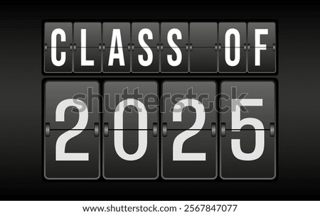 A board with the inscription class of 2025. Design for websites, applications, decorations, posters and greeting labels