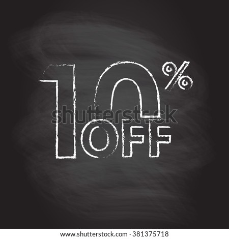 10% off. Sale and discount price sign or icon isolated on blackboard texture with chalk rubbed background. Sales design template. Shopping and low price symbol. Vector illustration.