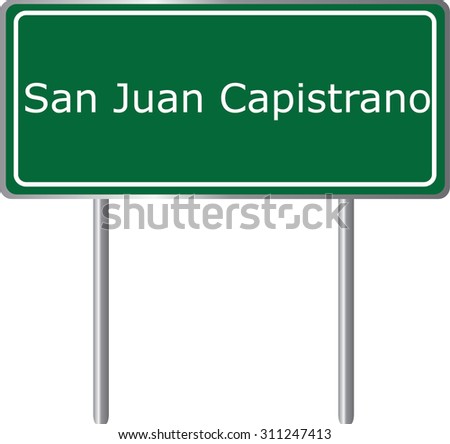 San Juan Capistrano , California, road sign green vector illustration, road table, USA city