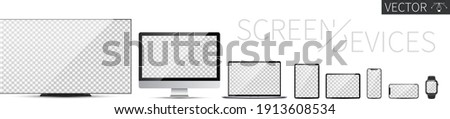 Screen device mockup. TV, PC, laptop, tablet, smartphone and smartwatch blank screens. Realistic media gadgets with transparent screen for presentation. Vector illustration