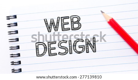 Web Design Text written on notebook page, red pencil on the right. Concept image