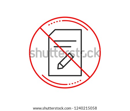 No or stop sign. Edit Document line icon. Information File sign. Paper page with pencil concept symbol. Caution prohibited ban stop symbol. No  icon design.  Vector