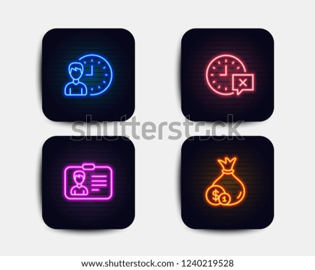 Neon set of Identification card, Working hours and Time icons. Cash sign. Person document, Project deadline, Remove alarm. Banking currency. Neon icons. Glowing light banners. Vector