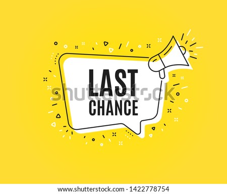 Last chance Sale. Megaphone banner. Special offer price sign. Advertising Discounts symbol. Loudspeaker with speech bubble. Last chance sign. Marketing and advertising tag. Vector