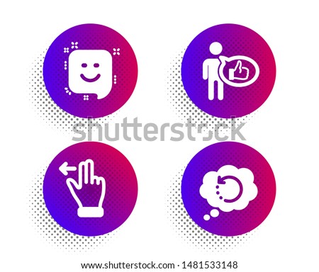 Like, Smile and Touchscreen gesture icons simple set. Halftone dots button. Recovery data sign. Thumbs up, Positive feedback, Slide left. Backup info. Technology set. Classic flat like icon. Vector